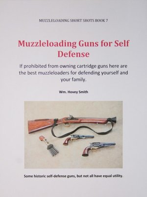 cover image of Muzzleloading Guns for Self Defense: If prohibited from owning cartridge guns here are the best muzzleloading guns for defending yourself and your family